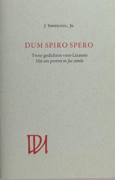 Immerzeel, J. - Dum spiro spero. Twee gedichten voor Lizanne. Met een portret in fac simile.