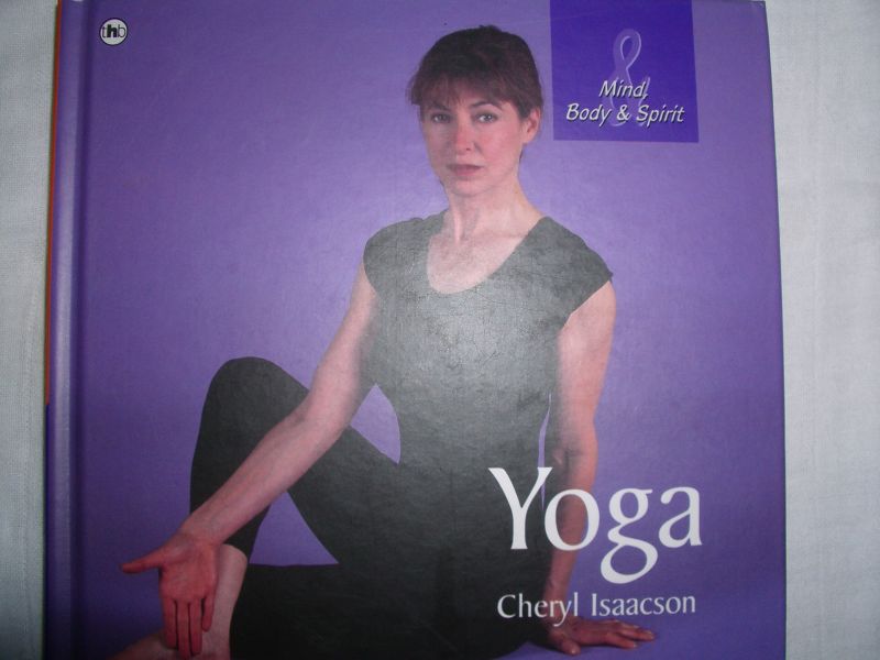 Isaacson, Cheryl - Mind, Body & Spirit: Yoga