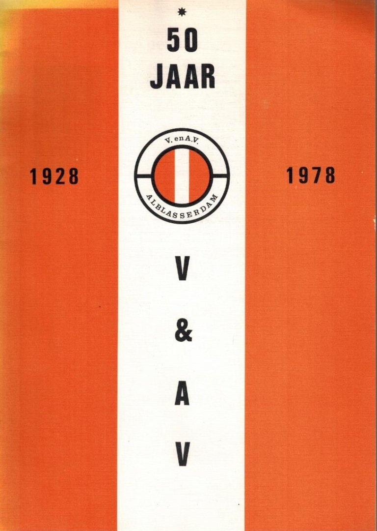  - 50 jaar V. en A.V. Alblasserdam -1928-1978