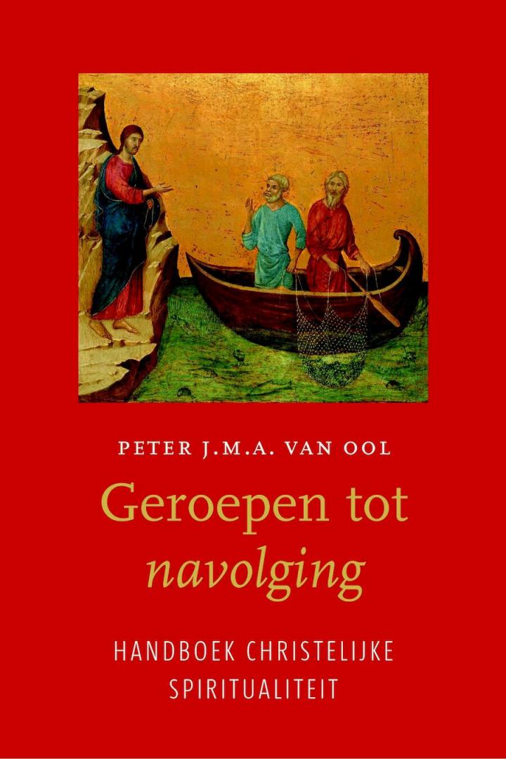 Ool, Peter J.M.A. van - Geroepen tot navolging / handboek christelijke spiritualiteit