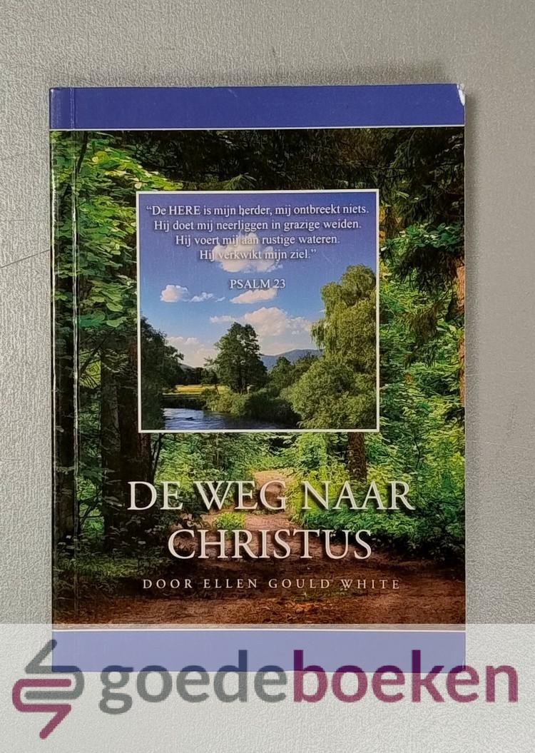 White, Ellen Gould - De weg naar Christus