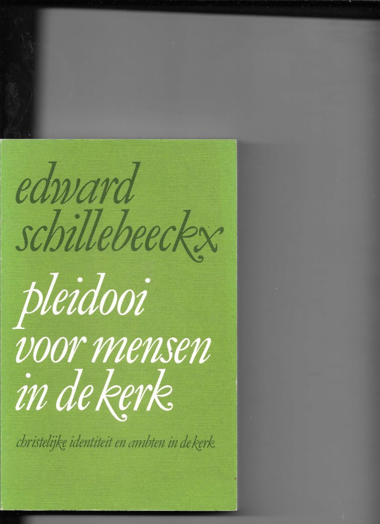 Schillebeeckx, E. - Pleidooi voor mensen in de kerk / druk 1