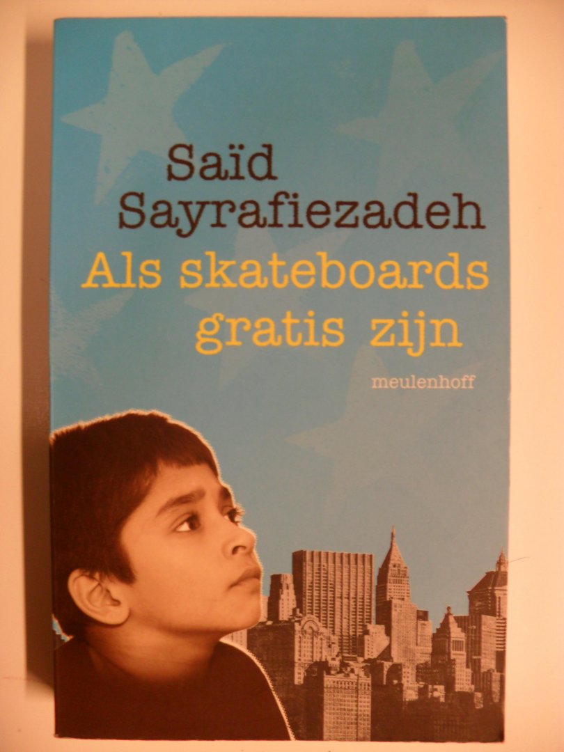 Sayrafiezadeh, Saïd - Als skateboards gratis zijn