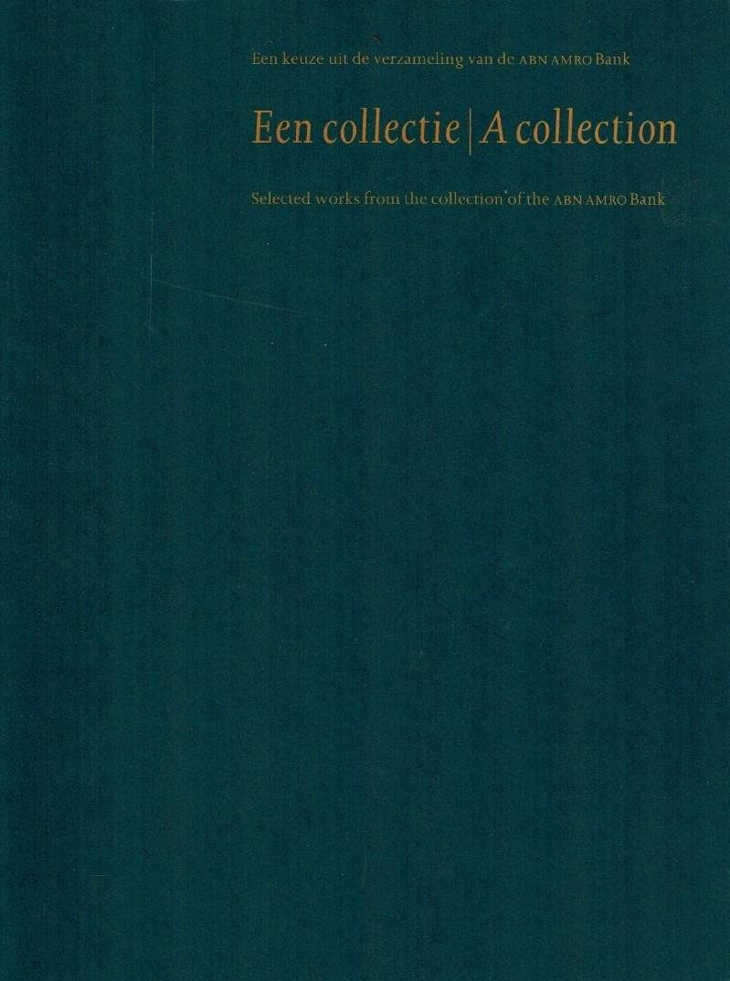  - Een collectie / A collection -Een keuze uit de verzameling van de ABN AMRO Bank