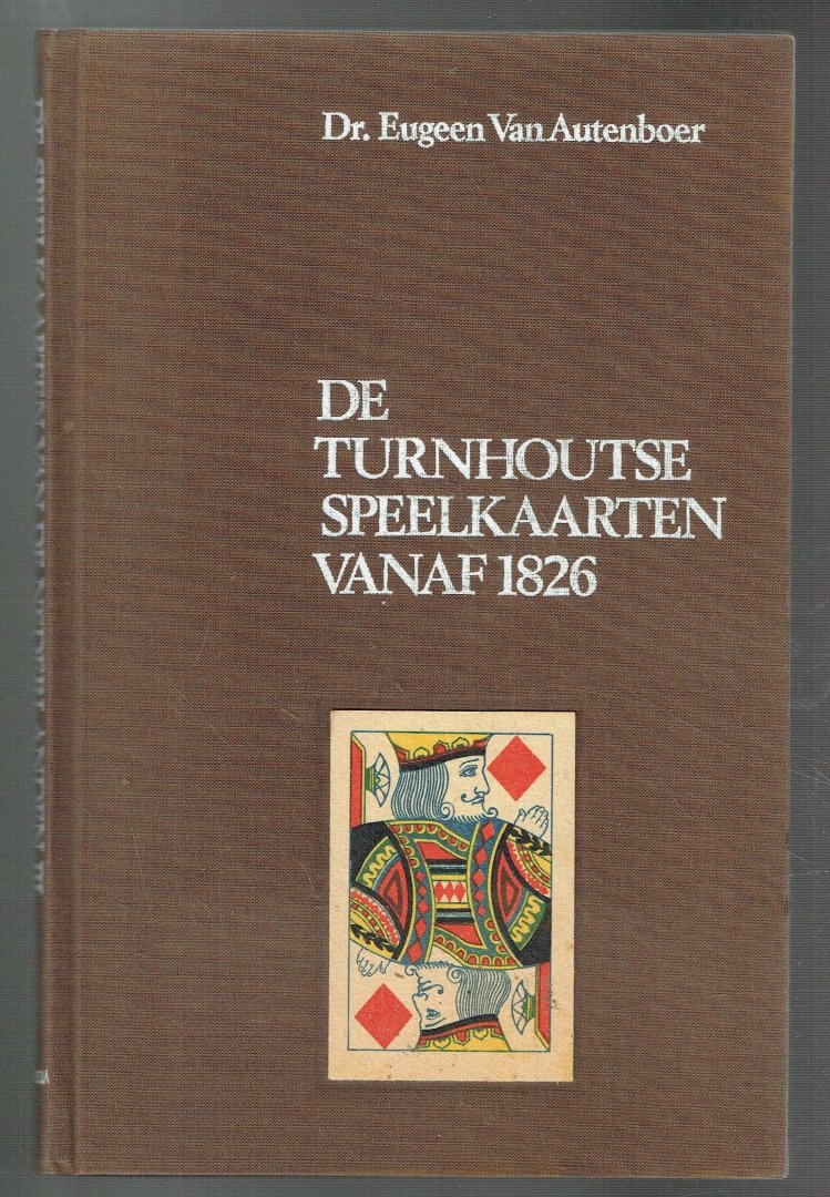 Autenboer, Eugeen van - De Turnhoutse speelkarten vanaf 1826