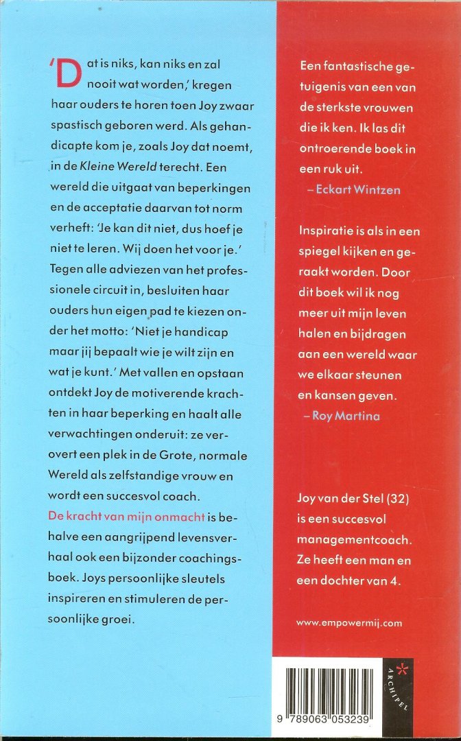 Stel, J. van der met Toon van de  Put  en Omslagontwerp  Nico Richter - De kracht van mijn onmacht   .. Grijp de kansen die het leven biedt