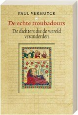 De echte troubadours - de dichters die de wereld veranderden
