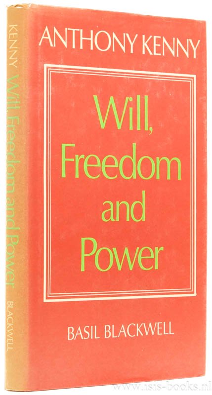 KENNY, A. - Will, freedom and power.