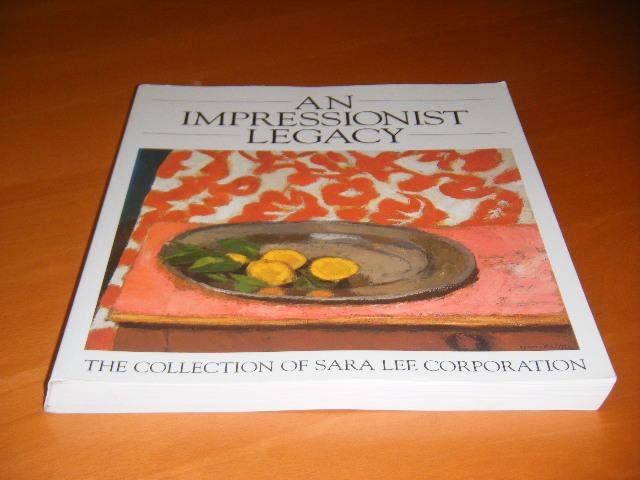 Brettell, Richard R., Geoffrey Clements, David Finn - An Impressionist Legacy. The Collection of Sara Lee Corporation