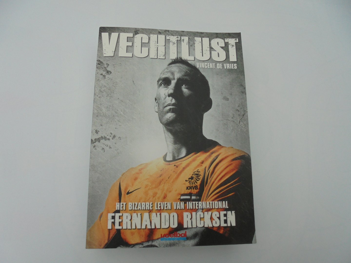 Vries, Vincent de - Vechtlust / het bizarre leven van international Fernando Ricksen