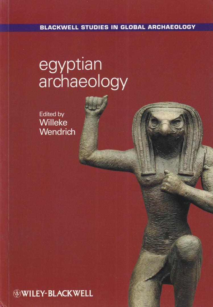 Wendrich, Willeke (editor) - Egyptian Archaeology (Blackwell Studies in Global Archaeology)