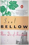 Bellow, Saul - More die of heartbreak