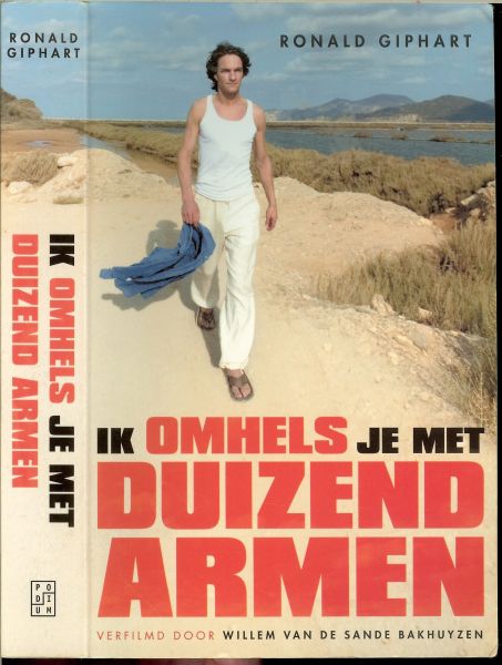 Giphart, Ronald .. Dordrecht, 17 december 1965 - Ik omhels je met duizend armen .. Van Utrecht naar La Palma en van liefde naar de dood ..  Verfimd door Willem van de Sande Bakhuyzen
