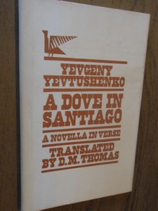 Yevtushenko, Yevgeny - A dove in Santiago. A novella in verse