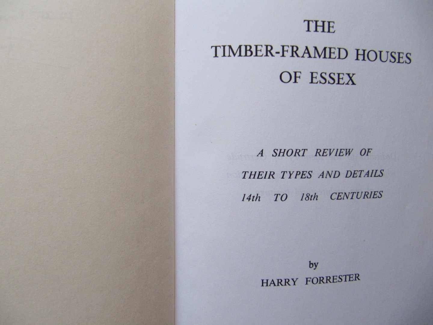 Harry Forrester - The Timber-Framed Houses of Essex