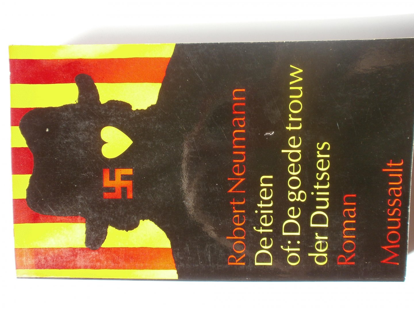 Neumann, Robert - De feiten, of: De goede trouw der Duitsers