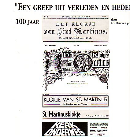 Brueren, Leo pr. - Een greep uit het verleden en heden / 100 jaar het klokje van sint Martinus te Venlo