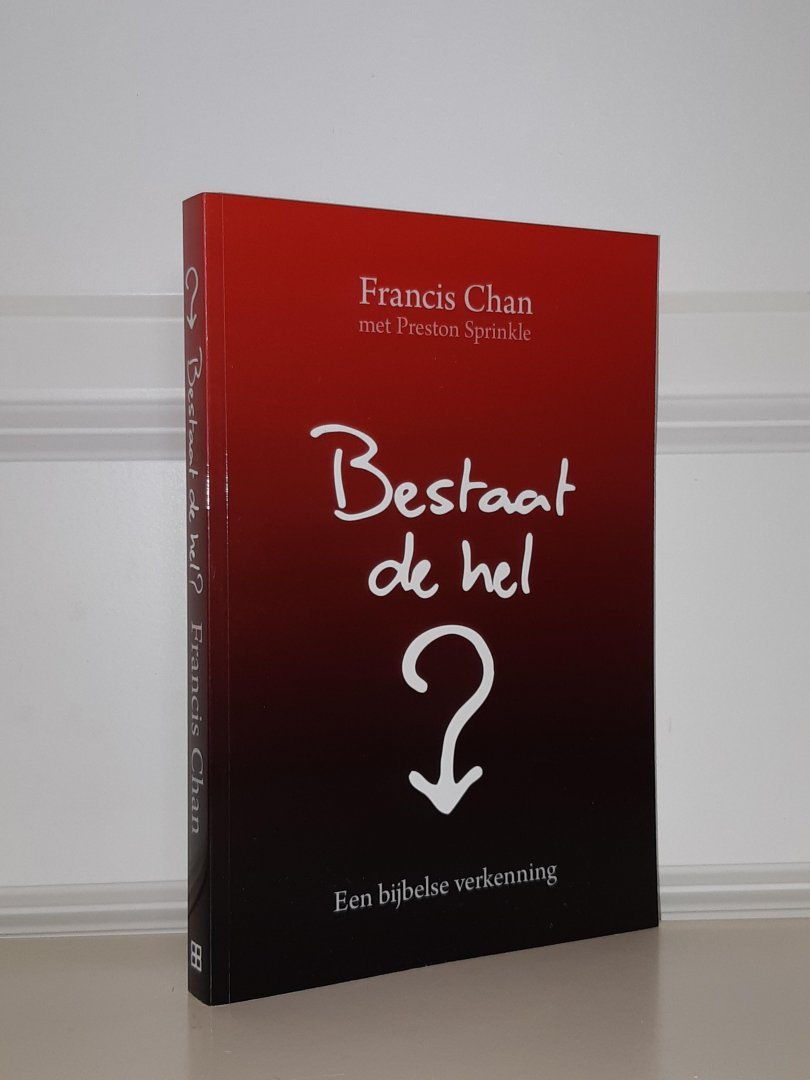 Chan, Francis / Sprinkle, Preston M. - Bestaat de hel? Een bijbelse verkenning