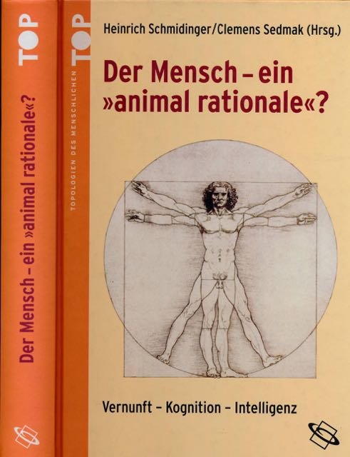 Schmidinger, Heinrich & Clemens Sednak (hrsg). - Der Mensch - ein 'animal rationale'? Vernunft - Kognition - Intelligenz.