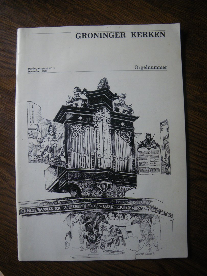 Stichting Oude Groninger Kerken, - Groninger Kerken Derde jaargang nr. 4 December 1986 Orgelnummer