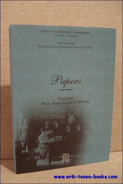 PETTENELLA, Paola. - Papers. Futurism. From Avant-Garde to Memory. PETTENELLA, Paola. - Papers. Futurism. From Avant-Garde to Memory.