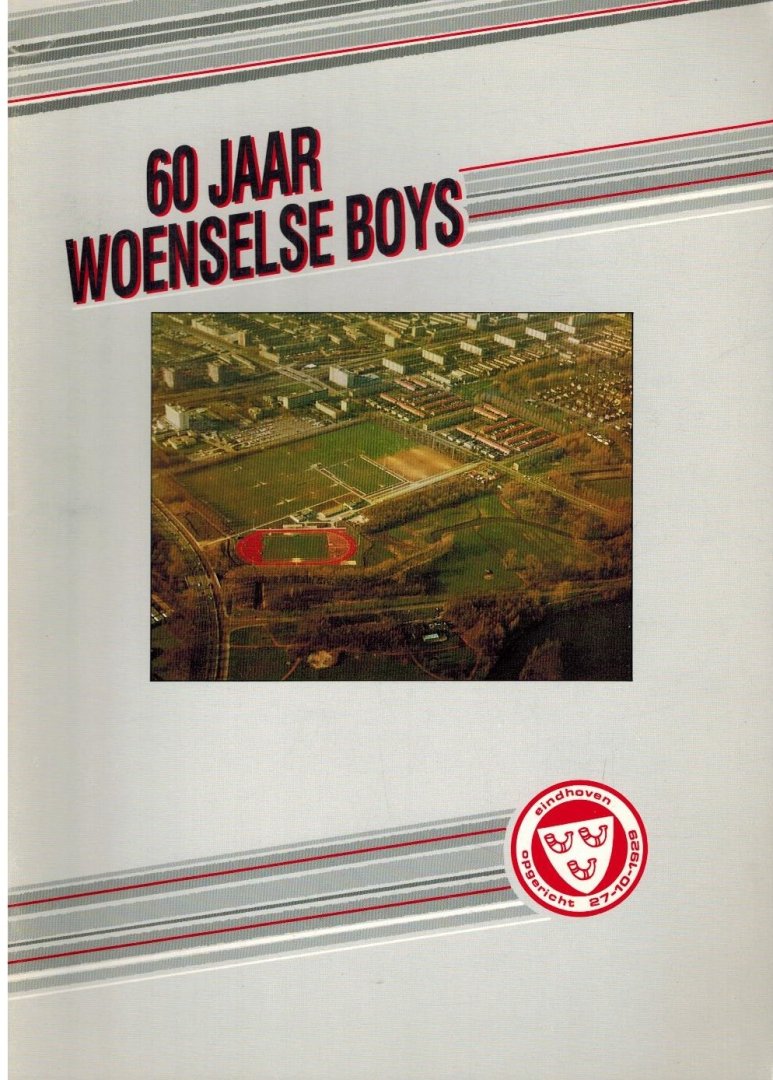  - 60 jaar Woenselse Boys -1929-1989