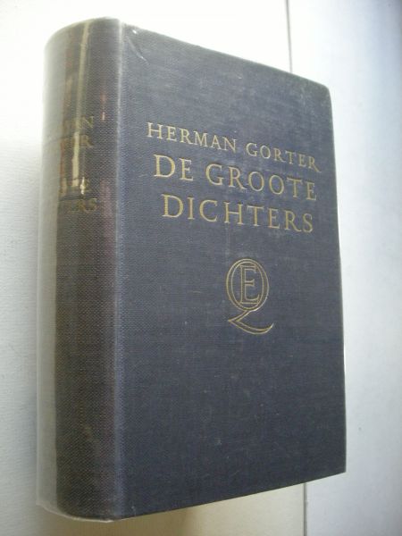 Gorter, Herman - De groote dichters. Nagelaten studien over de wereldlitteratuur en haar maatschappelijke grondslagen