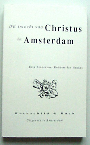 Bindervoet, Erik & Robbert-Jan Henkes - De intocht van Christus in Amsterdam