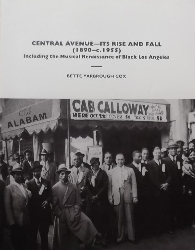 Yarbrough Cox, Bette. - Central  Avenue - its rise and fall (1890 - c. 1955)