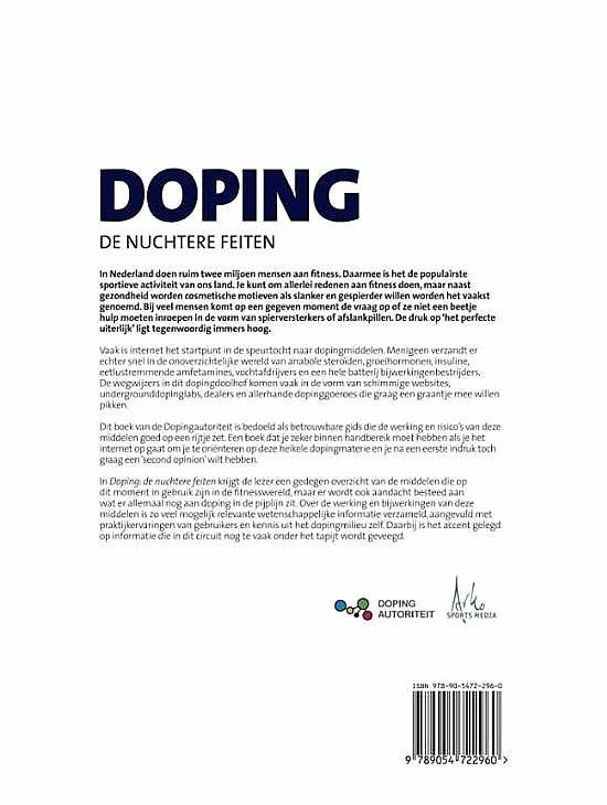 Wassink , Hans . & Willem Koert . & Olivier de Hond . & Bart Coumans . & Anneke Plasma . [ ISBN 9789054722960 ] 3419 - Doping . ( De nuchtere feiten . A second opinion. ) In Nederland doen ruim twee miljoen mensen aan fitness. Daarmee is het de populairste sportieve activiteit van ons land. Je kunt om allerlei redenen aan fitness doen, maar naast gezondheid worden  -