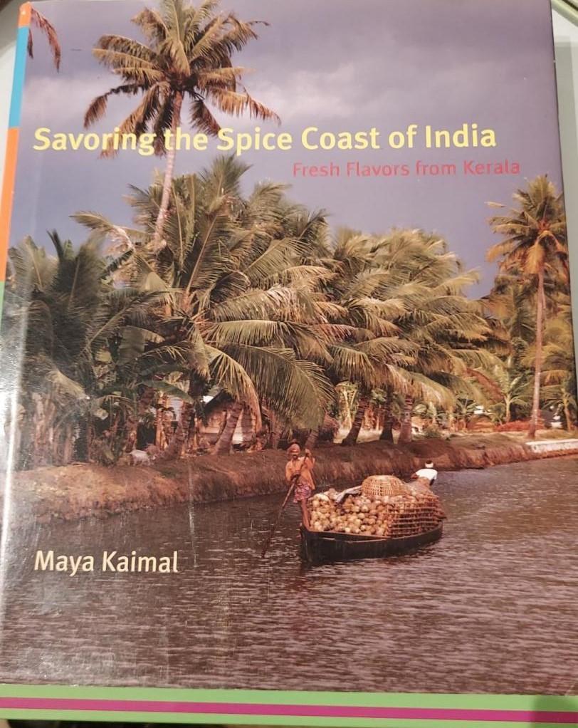 Kaimal, Maya - Savouring the Spice Coast of India. Fresh Flavors from Kerala