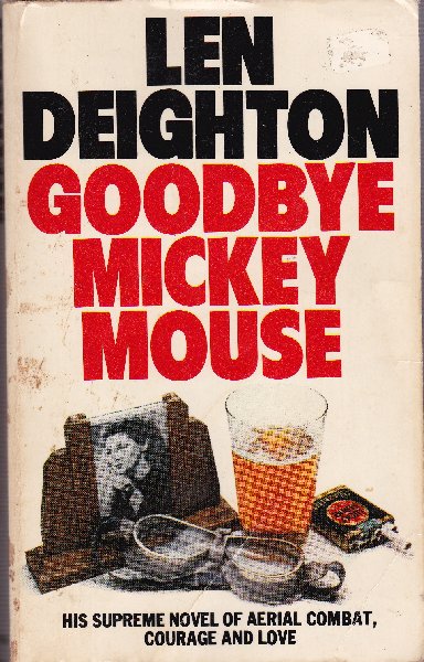 Deighton, Len - Goodbye Mickey Mouse