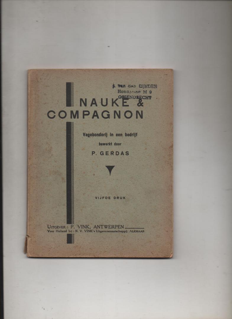 Gerdas, P. (bewerking) - Nauke & Compagnon. Vagebonderij in een bedrijf.