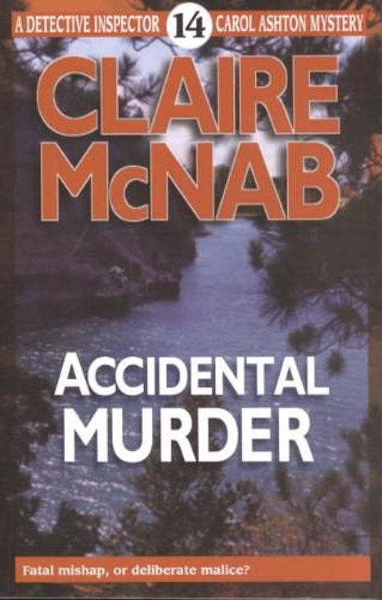 McNab, Claire - Accidental Murder / Carol Ashton Mystery 14