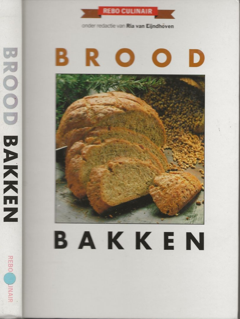 Eijndhoven Ria van  Redactie - Brood bakken