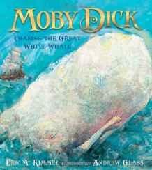 Kimmel, Eric A. - Moby Dick: Chasing the Great White Whale.