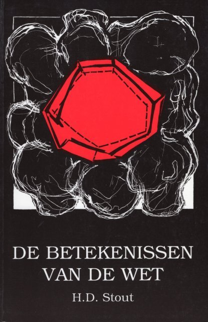 Stout, H.D. - De betekenissen van de wet : theoretisch-kritische beschouwingen over het principe van wetmatigheid van bestuur.