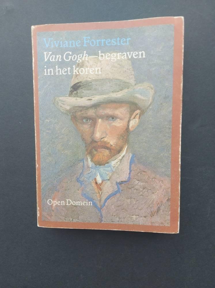 Forrester, Vivianne - Van Gogh begraven in het koren
