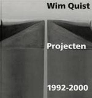 QUIST, WIM - AUKE VAN DER WOUD. - Wim Quist. Projecten/Projects 1992 - 2000.