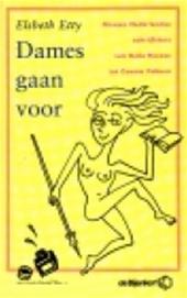 Etty (4 juli 1951), Elsbeth Jane - Dames gaan voor. Nieuwe Nederlandse schrijfsters van Hella Haasse tot Connie Palmen. o.a. Marion Bloem, Kristien Hemmerechts, Vonne van der Meer, Marga Minco , Nelleke Noordervliet e.a. Geillustreerd met zwart/wit fotos.