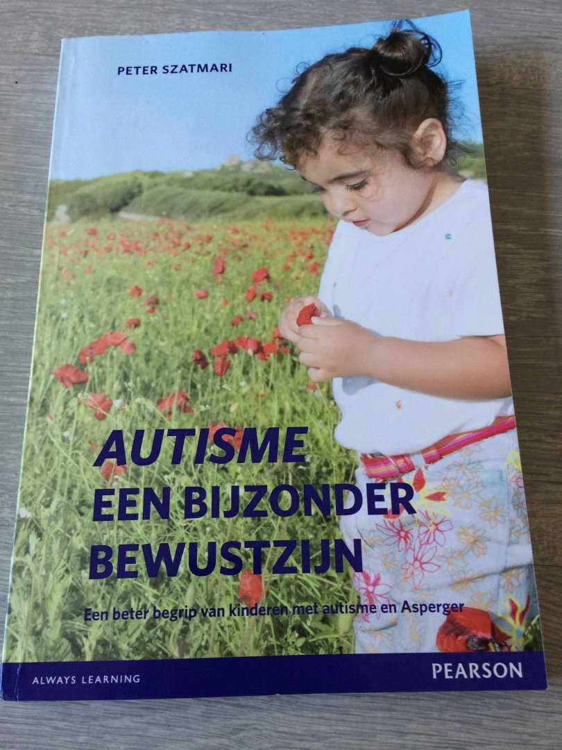 Szatmari, P. - Autisme- Een bijzonder bewustzijn / een beter begrip van kinderen met autisme en Asperger