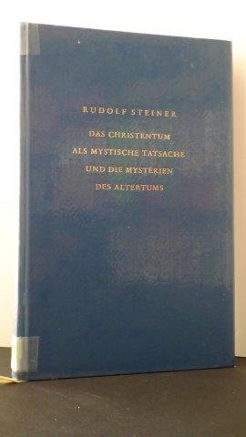 Steiner, Rudolf - Das Christentum als mystische Tatsache und die Mysterien des Altertums. GA 8.