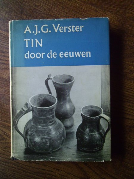 VERSTER, A.J.G. - TIN DOOR DE EEUWEN.
