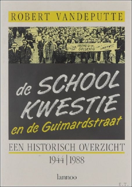 Vandeputte, Robert - schoolkwestie en de Guimardstraat: historisch overzicht, 1944-1988