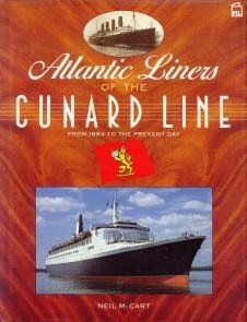 MCCART, NEIL - Atlantic liners of the Cunard Line from 1884 to the present day