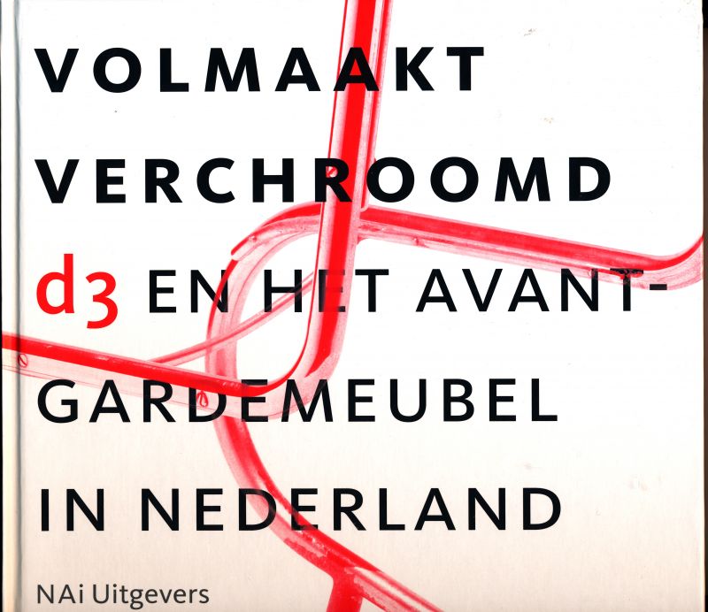 Eliëns, Titus M. / Halbertsma, Marlite - Volmaakt verchroomd / d3 en het Avant-Gardemeubel in Nederland