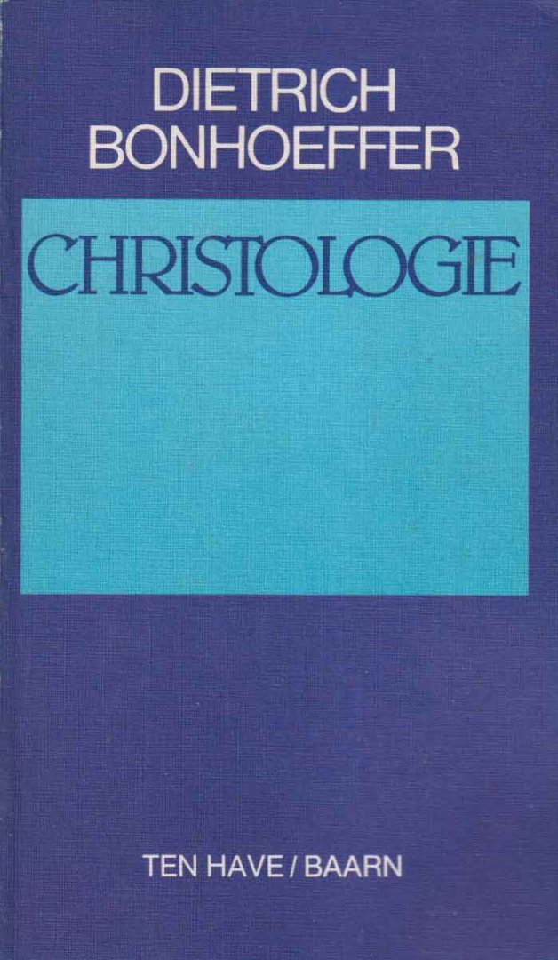 Bonhoeffer, Dietrich - Christologie. Met een nawoord van Eberhard Bethge en Otto Dudzus. (Vertaling dr. F. van der Heijden)