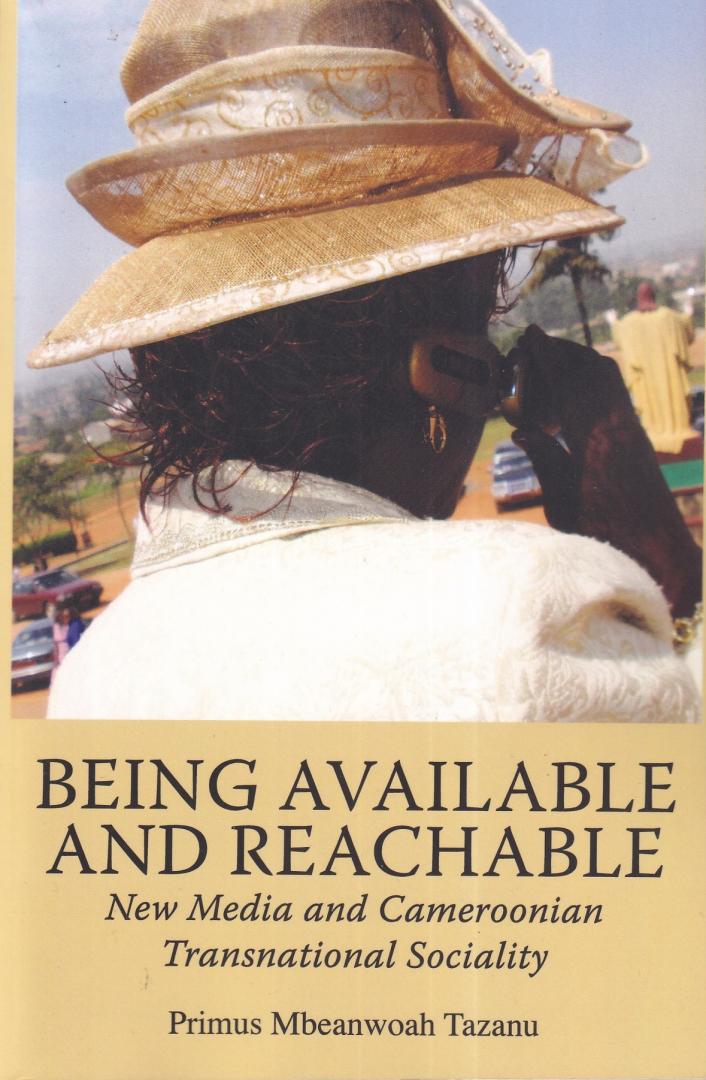 Tazanu, Primus Mbeanwoah - Being Available and Reachable: New Media and Cameroonian Transnational Sociality