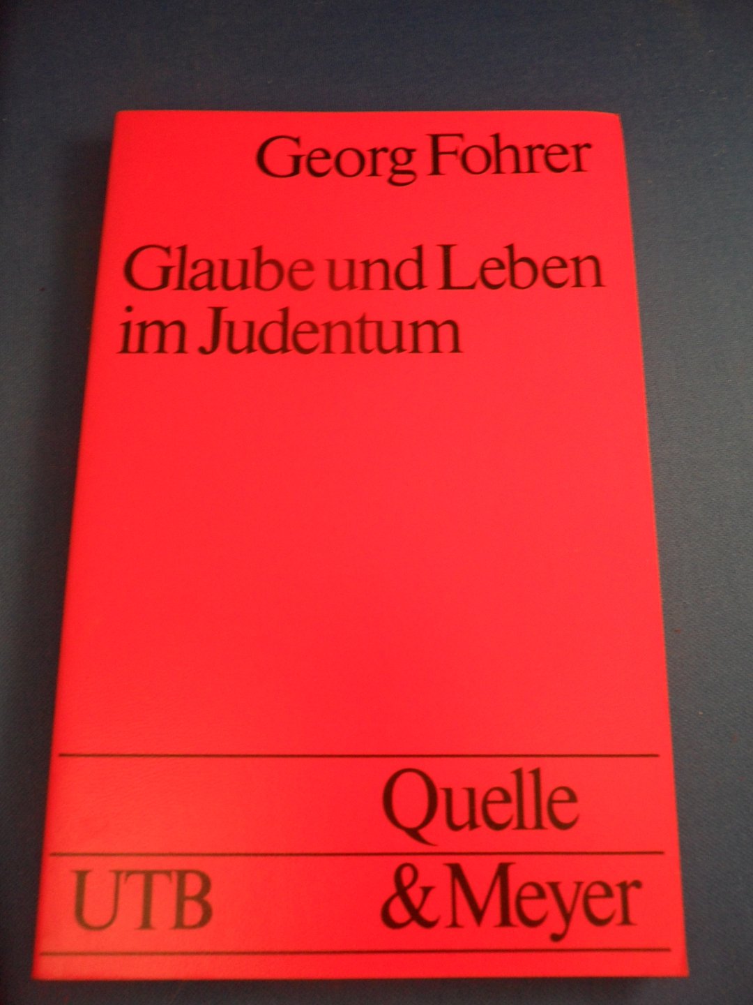 Fohrer, Georg - Glaube und Leben in Judentum