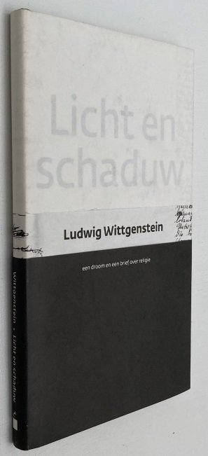 Wittgenstein, Ludwig - Ilse Somavilla, tekstbezorging - - Licht en schaduw. Een droom en een brief over religie